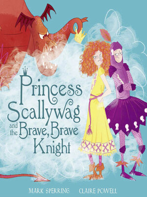 cover image of Princess Scallywag and the Brave, Brave Knight